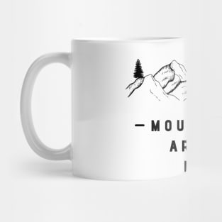 Mountains Are My Life Mug